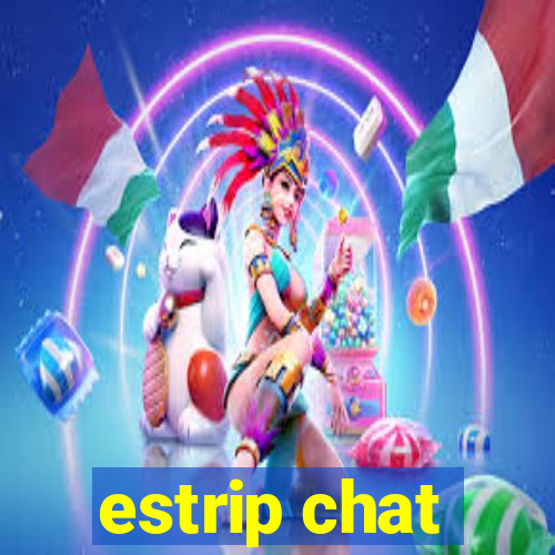 estrip chat